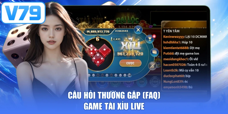 Câu hỏi thường gặp (FAQ) game tài xỉu live