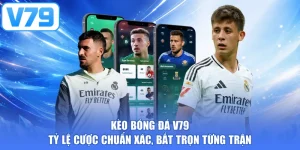 Kèo Bóng Đá V79 - Tỷ Lệ Cược Chuẩn Xác, Bắt Trọn Từng Trận
