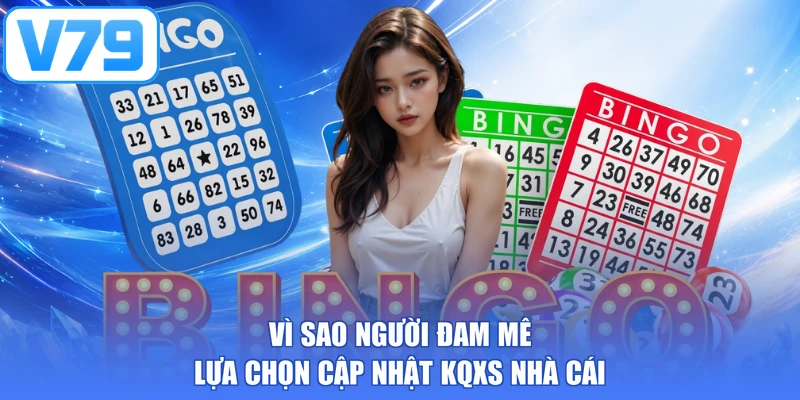 Vì sao người đam mê lựa chọn cập nhật KQXS nhà cái
